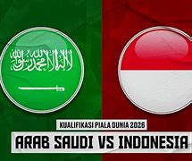 Arab Saudi Vs Indonesia Jam Berapa Wib